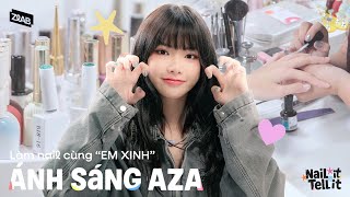 Em Xinh Ánh Sáng AZA Say Hi: Em từng là cô bé hướng ngoại vô tư hơn bây giờ | Nail It Tell It | ZLAB