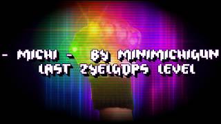 Michi's last ZyelGDPS level... for now