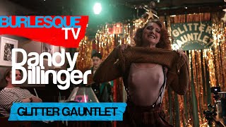 Dandy Dillinger Live Dance Performance at GLITTER GAUNTLET
