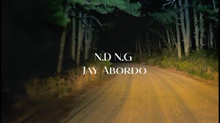 Jay Abordo - N.D N.G (Official Lyric Video)