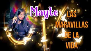 MAYTE...LAS MARAVILLAS DE LA VIDA.