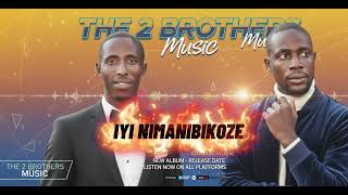 Ngukunda Byukuri BY The 2 Brothers
