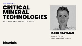 Critical Minerals Technologies: Why Now and Where To Play | Newlab