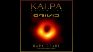 KALPA sound lab / Dark Space by Dj Onivid / Live 70