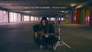 Don't Tell Me To Breathe - Nicole Alexis (Live)