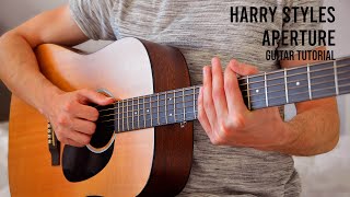 Harry Styles - Aperture EASY Guitar Tutorial With Chords / Lyrics