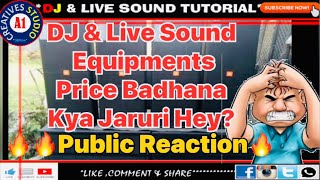 Dj & Live Sound Companies increasing  Product Price 😱Right or Wrong | A public Reaction Video🔥🔥🧨