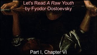 Chapter I.VI | Dostoevsky's A Raw Youth #7