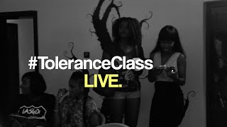 #ToleranceClass LIVE (Episode 1 Highlights)