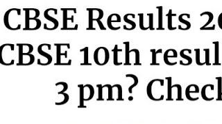 CBSE RESULT 2022 LIVE:CBSE 10TH RESULT 2022 RELEASED TODAY BY 3 PM,LATEST NEWS CBSE 10TH RESULT OUT