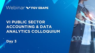 Webinar | VI Public Sector Accounting & Data Analytics Colloquium - Day 3
