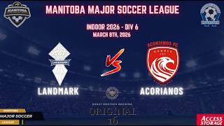 March 8th WSF Div 6 Landmark vs Acorianos