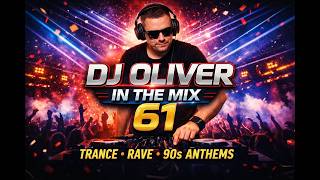 DJ Oliver – In The Mix #61 | Trance • Rave • 90s Live Set (04.04.2026)