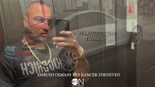 EMRUSH OSMANI PER KANCER ZHENEVEN