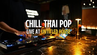 CHILL THAI POP 🍸 | Live at UNTITLED HOUSE | DJ GLUDMUN