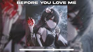 BEFORE YOU LOVE ME