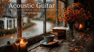 Rainy Day Acoustic Guitar & Gentle Tunes for Focus ~ Relaxing Work Ambience
