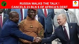 RUSSIA FORGIVES AFRICA'S DEBT !