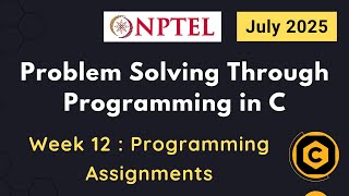 NPTEL Problem Solving Through Programming In C Week 12 Programming Assignments Answers | 2025 July