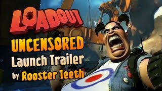 Loadout Uncensored Launch Trailer by Rooster Teeth