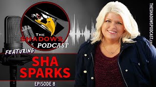 Igniting Sparks: A Candid Conversation with Sha Sparks | The Shadows Podcast