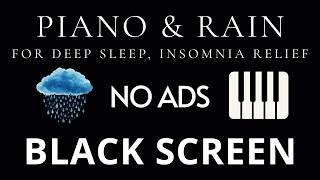 Relaxing Piano Music & Rain Sounds No Ads Live Stream | Black Screen