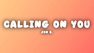 Jon B. - Calling On You (Lyrics)