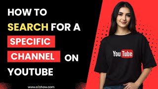 How to Search for a Specific Channel on Youtube