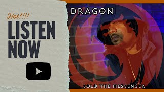 DRAGON - Solo The Messenger