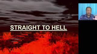 "Straight To Hell" Pt 3 - Online Church with Pastor D. Summer School