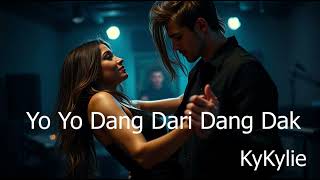 Yo Yo Dang Dari Dang Dak 3 - New release of  KyKylie - Dynamic pop , hip hop ,