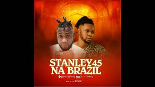 Y-chizzy _ Stanley45 na brazil🇧🇷