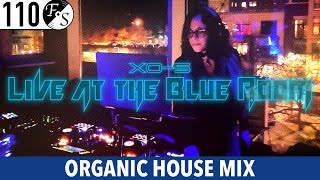 XO-5 - Live at the Blue Room [Organic House] [FS#110] [DJ Mix]