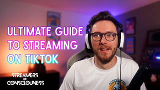 Top Tips for Streaming on Tiktok | Peter Webby | Streamers of Consciousness Podcast