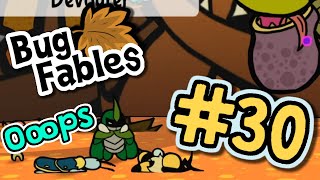 Whoop, There I Die : Bug Fables #30  (Boss Bust)