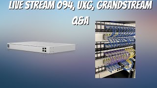 Live stream 094, uxg, grandstream q&a