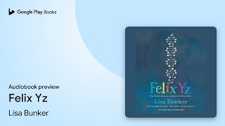 Felix Yz by Lisa Bunker · Audiobook preview