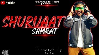 Shuruaat (2019) | Rap By: Samrat | Samrat Ki Vani | Directed By AmAn | must watch for hip hop rap |