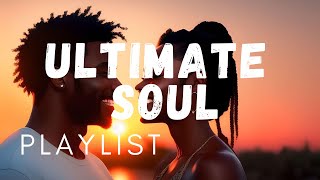Ultimate SOUL Playlist Marathon | 2 hours of the BEST soul music
