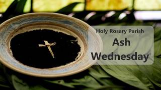 Ash Wednesday  - Holy Rosary Parish Live Stream