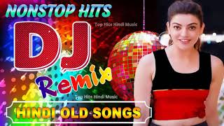 Hindi DJ Song Remix - Bollywood 90s Evergreen Songs - Bollywood Old Hindi DJ - Hindi Remix Song 2022