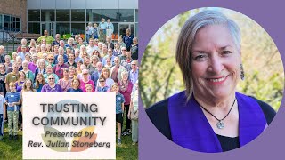 Message: "Trusting Community" with Rev. Jullan Stoneberg