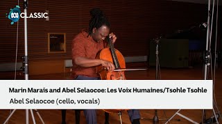 Abel Selaocoe performs Marin Marais: Les Voix Humaines/TsohleTsohle