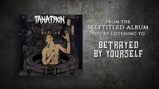Tanatron - Betrayed By Yourself