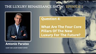 Q4 The Four Core Pillars Of The New Luxury For The Future