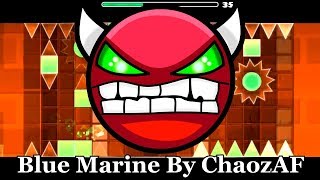 Blue Marine (Hard Demon) By ChaozAF (Live)!! - Geometry Dash