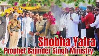Shobha Yatra l Prophet Bajinder Singh Ministry #shobhayatra @Prophet-BajinderSingh
