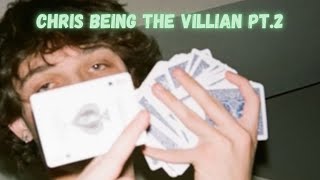 Chris In His Villain Era Pt.2