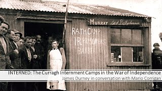 4th Irish Military Seminar 2020 - Interned: The Curragh Internment Camps in the War of Independence