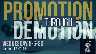 Promotion Through Demotion | Wednesday, May 6 | Ps. Josh Neal | Potter’s House Blythe